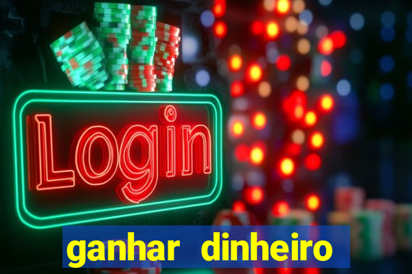 ganhar dinheiro online jogando